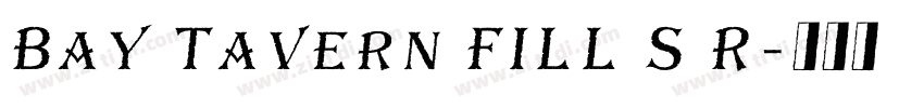 Bay Tavern FILL S R字体转换